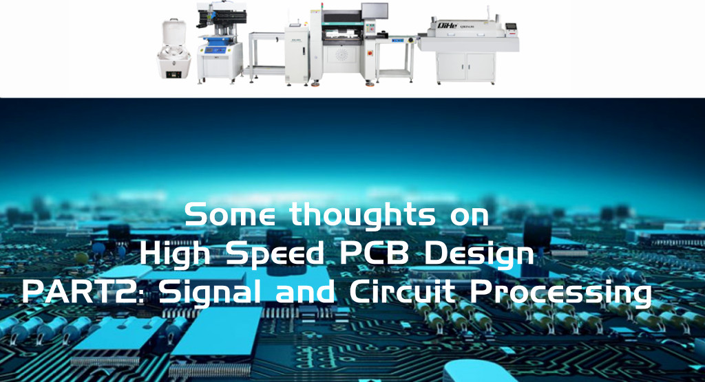 Hi guys today we continue sharing you with the signal and circuit Processing of Controllability and Electromagnetic Compatibility Design of High Speed PCB . Handling of power supply and ground wire ,smt,pnp,smt pnp,Signal and Circuit Processing,smt pick and place machine price,SMT pick and place machine,smt machine,SMT equipment,