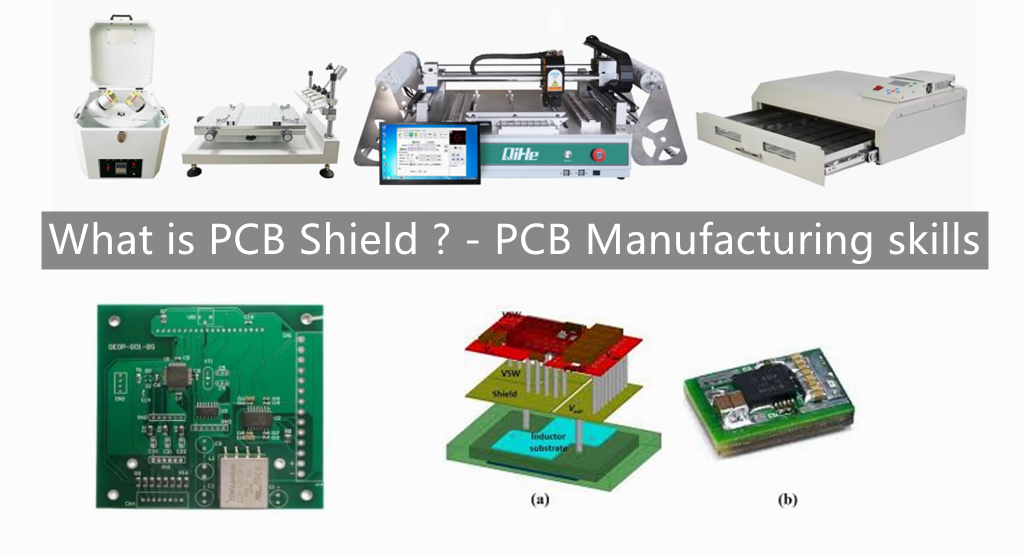 www.qhsmt.com What is PCB Shield PCB Manufacturing skills smt pick and place