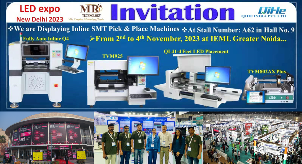 QiHe SMT joined the LED expo New Delhi 2023 The following information is the exhibition details: Exhibition: the LED expo New Delhi India 2023 Exhibitor：Qihe India Pvt Ltd & MR technology
