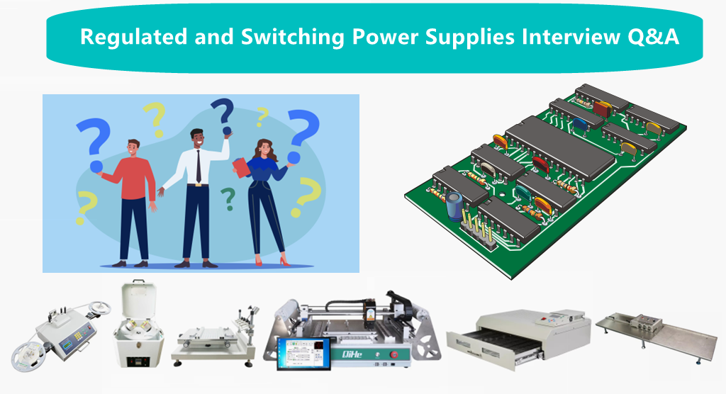 At present, switching power supply is widely used in almost all electronic equipment due to its small size, light weight and high efficiency. It is an indispensable power supply method for the rapid development of today's electronic information industry.Today qihe smt pick and place machine sharing Regulated and Switching Power Supplies Interview Questions and Answers .