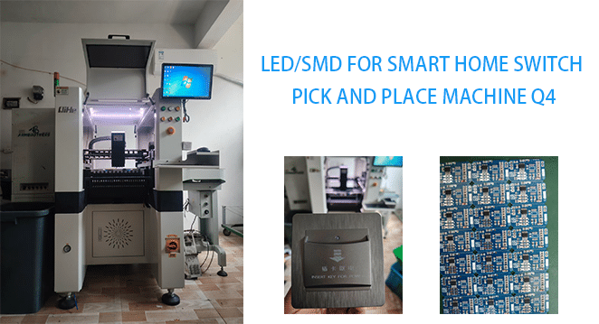 Customer case: LED/SMD for smart home switch pick and place machine Q4